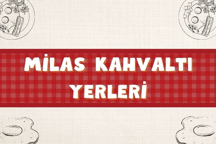 En Meşhur 10 Milas Kahvaltı Yerleri | Nerede kahvaltı Yapılır? | 2024 - milas kahvalti