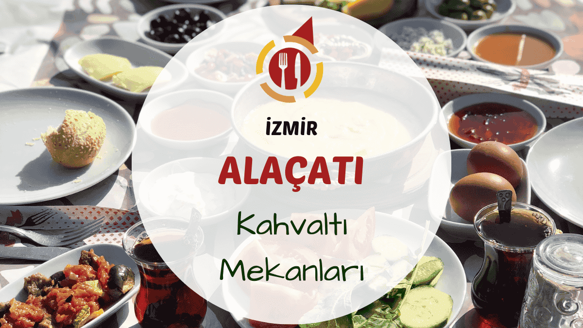 İzmir Çeşme Alaçatı ve çevresindeki en iyi kahvaltı yerleri için gezi rehberi.