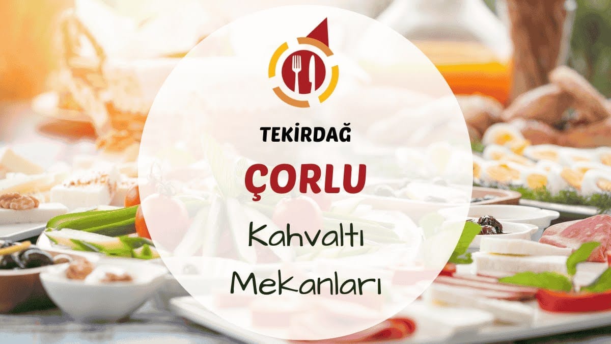 Çorlu'da serpme kahvaltı tabağı ve bahçe mekanlarından bir sabah görünümü