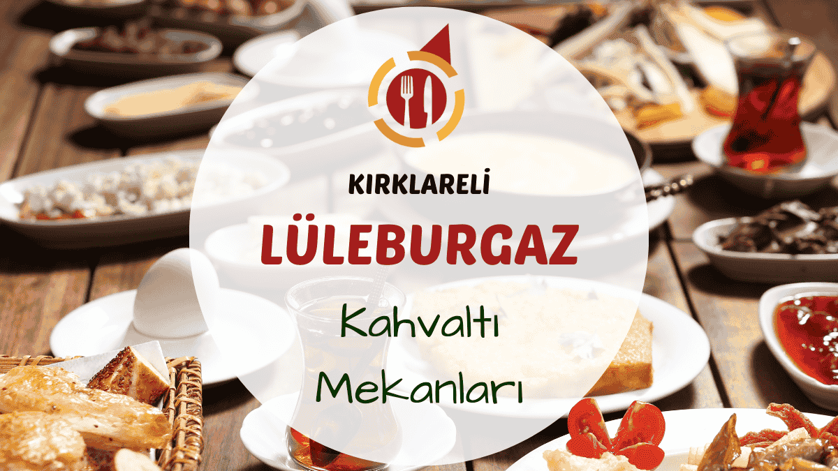 Lüleburgaz serpme kahvaltı tabağı çeşitli peynir reçel ve çay sunumu