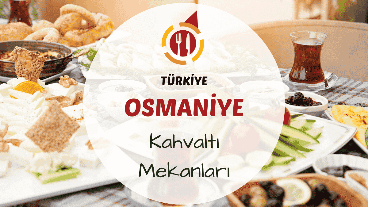 Osmaniye kahvaltı sofrası serpme tabaklar çay ve yöresel peynirler