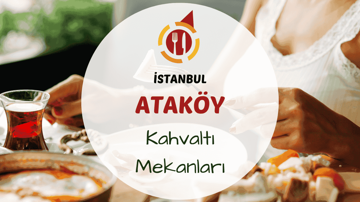 İstanbul Ataköy, Marina ve Bakırköy çevresindeki en iyi kahvaltı mekanları.