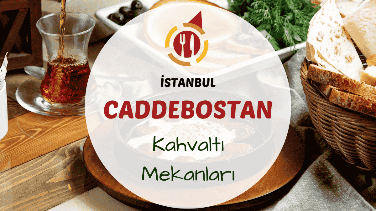 İstanbul Caddebostan, Bağdat Caddesi ve çevresindeki en iyi kahvaltı mekanları.