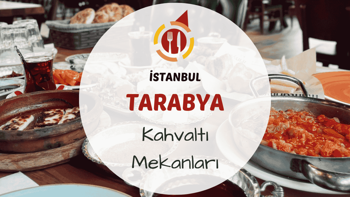 İstanbul Tarabya, Sarıyer ve çevresindeki en iyi kahvaltı mekanları için gezi rehberi.