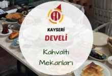 Develi kahvaltı yerleri ve kayseri kahvaltı rehberi.