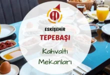 Tepebaşı kahvaltı yerleri ve eskişehir kahvaltı.